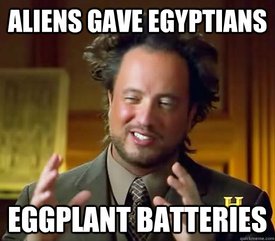 Aliens gave egyptians Eggplant Batteries  Ancient Aliens