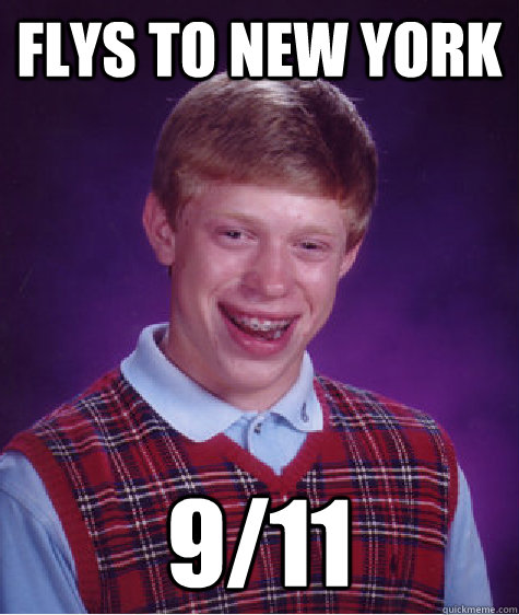 Flys to New York 9/11  Bad Luck Brian