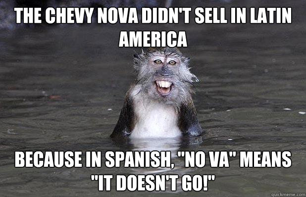 the chevy nova didn't sell in latin america because in spanish, 