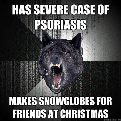 has severe case of psoriasis makes snowglobes for friends at christmas - has severe case of psoriasis makes snowglobes for friends at christmas  Insanity Wolf