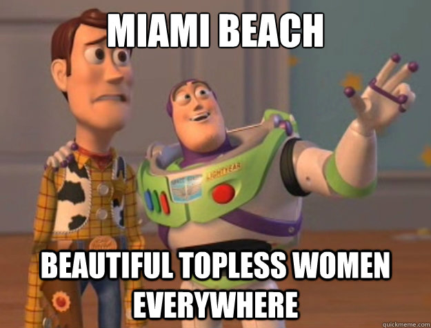 Miami Beach Beautiful topless women everywhere - Miami Beach Beautiful topless women everywhere  Toy Story