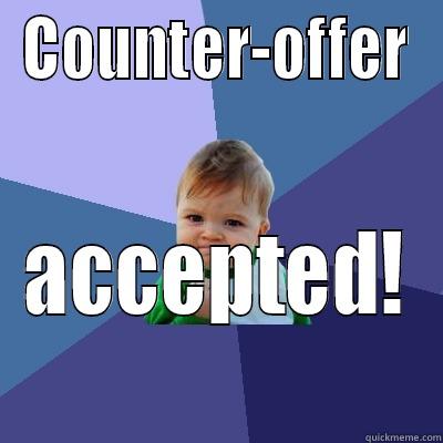 COUNTER-OFFER ACCEPTED! Success Kid