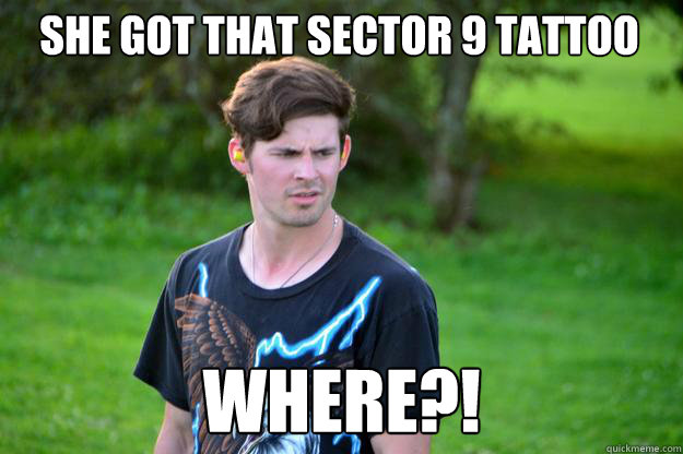 She got that Sector 9 tattoo WHERE?! - She got that Sector 9 tattoo WHERE?!  Say what! Micah