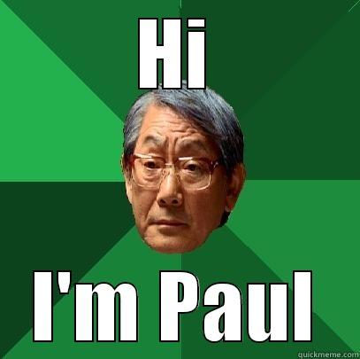 Floating head - HI I'M PAUL High Expectations Asian Father