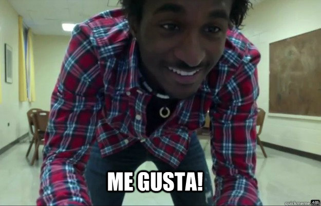 ME GUSTA! - ME GUSTA!  Derpy Black Guy