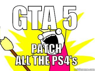 GTA 5 patch - GTA 5 PATCH ALL THE PS4'S All The Things