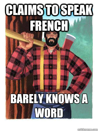 Claims to speak French Barely knows a word - Claims to speak French Barely knows a word  Average Canadian