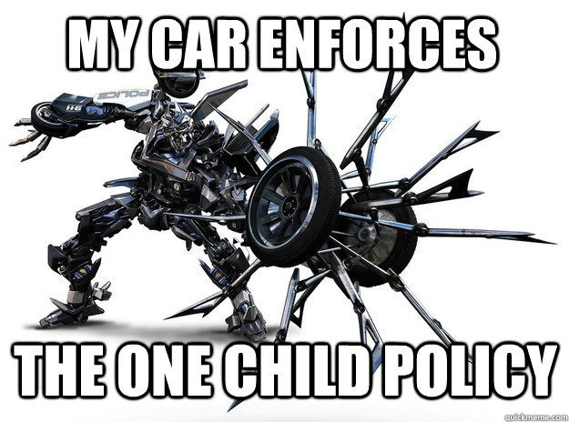 my car enforces the one child policy - my car enforces the one child policy  Decepticon Barricade