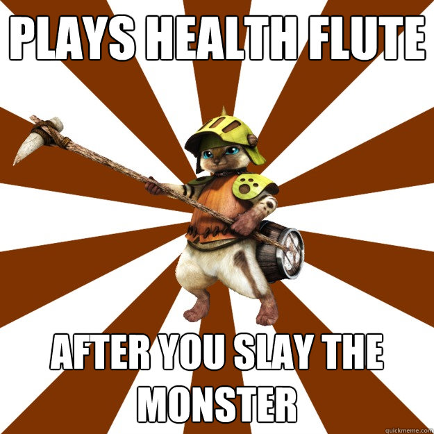 Plays health flute After you slay the monster - Plays health flute After you slay the monster  Felyne comrade