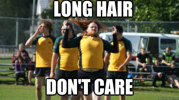 Long hair  don't care  Rugby