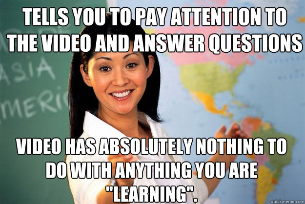 tells you to pay attention to the video and answer questions video has absolutely NOTHING to do with anything you are 