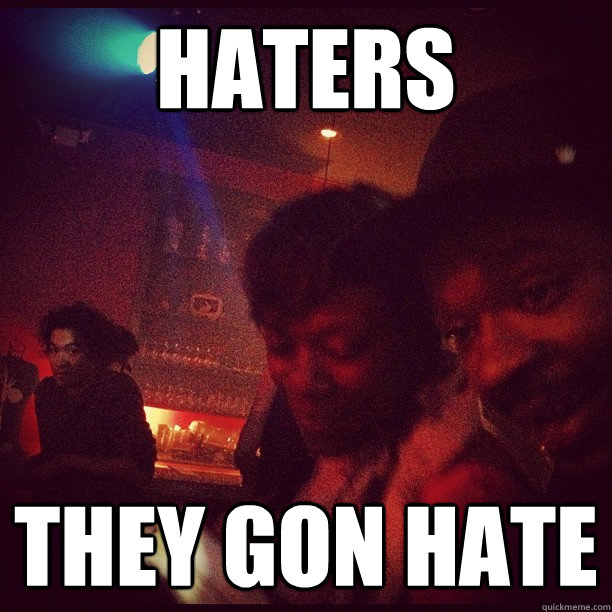 HATERS They gon hate - HATERS They gon hate  Misc