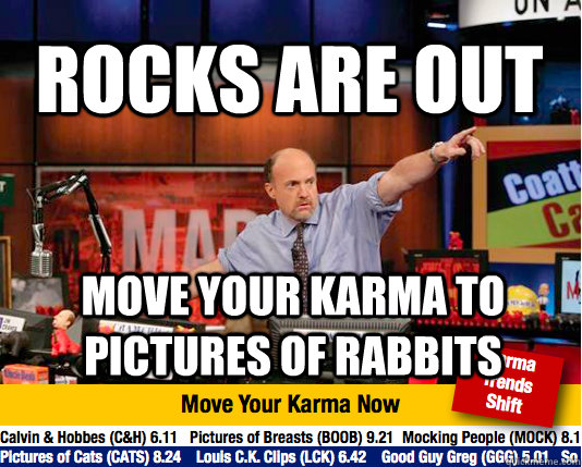 rocks are out move your karma to pictures of rabbits  Mad Karma with Jim Cramer