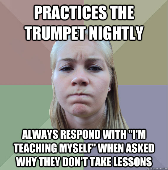 practices the trumpet nightly always respond with 