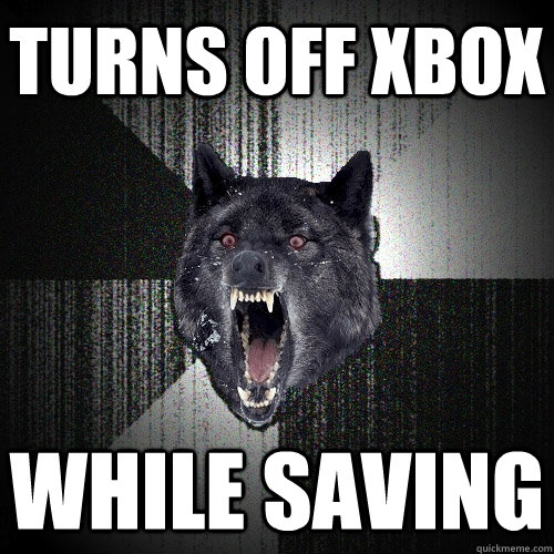 turns off xbox While saving  Insanity Wolf