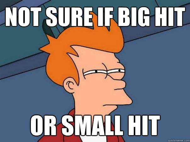 Not Sure if big hit or small hit  Futurama Fry