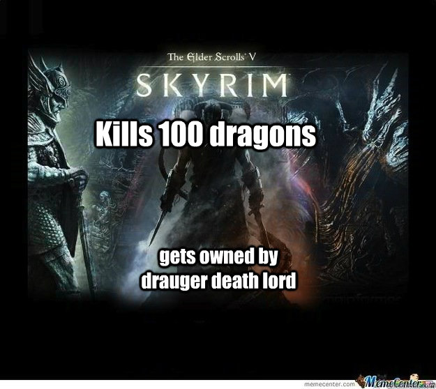 Kills 100 dragons gets owned by drauger death lord  Skyrim Anger