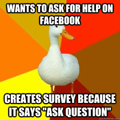 Wants to ask for help on facebook creates survey because it says 