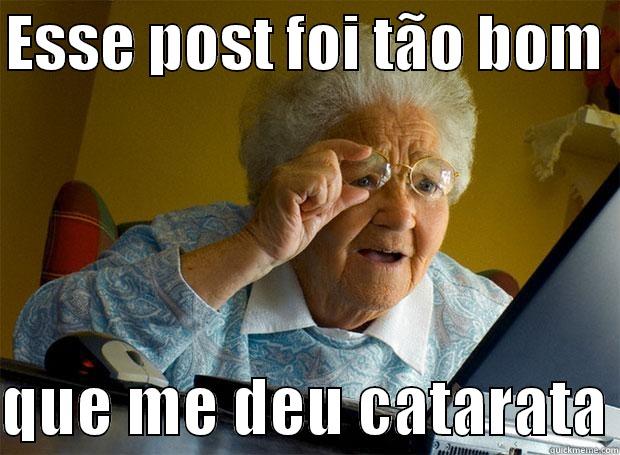 me deu catarata - ESSE POST FOI TÃO BOM   QUE ME DEU CATARATA Grandma finds the Internet