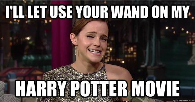 I'll let use your wand on my Harry potter movie  Emma Watson Troll