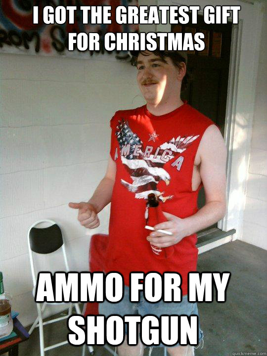 I got the greatest gift 
for christmas Ammo for my shotgun  Redneck Randal