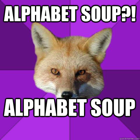 ALPHABET SOUP?! ALPHABET SOUP - ALPHABET SOUP?! ALPHABET SOUP  Forensics Fox