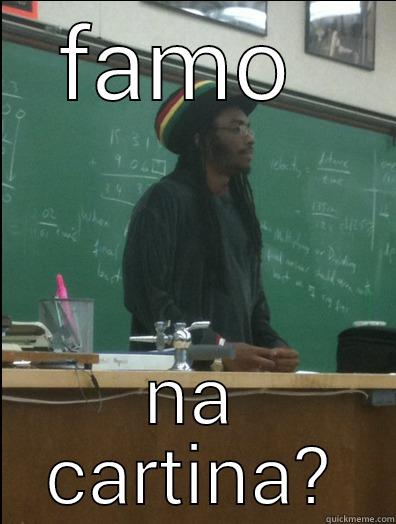 FAMO  NA CARTINA? Rasta Science Teacher