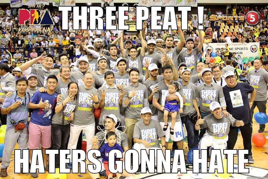 THREE PEAT ! HATERS GONNA HATE Misc