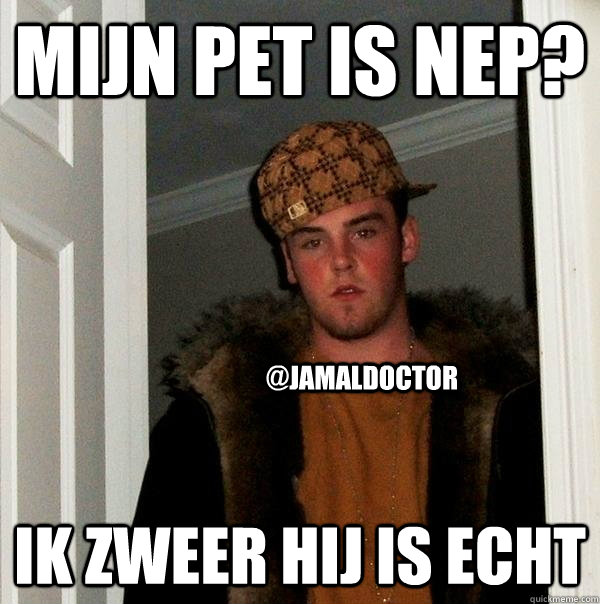 mijn pet is nep? ik zweer hij is echt @jamaldoctor  Scumbag Steve