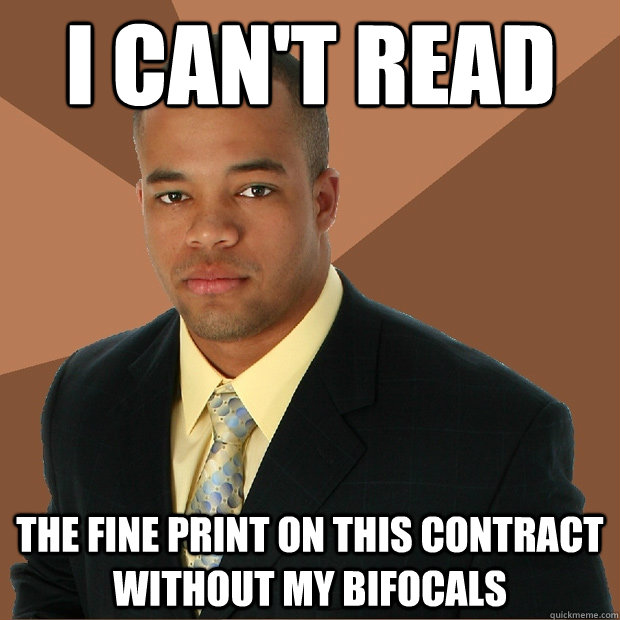 I can't read the fine print on this contract without my bifocals - I can't read the fine print on this contract without my bifocals  Successful Black Man