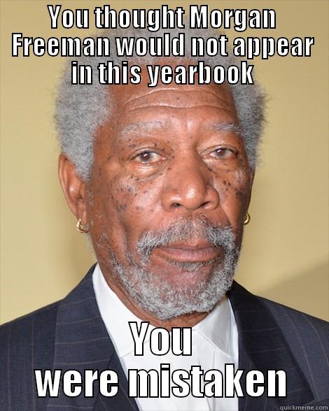 morgan freeman yearbook guy - YOU THOUGHT MORGAN FREEMAN WOULD NOT APPEAR IN THIS YEARBOOK YOU WERE MISTAKEN Misc