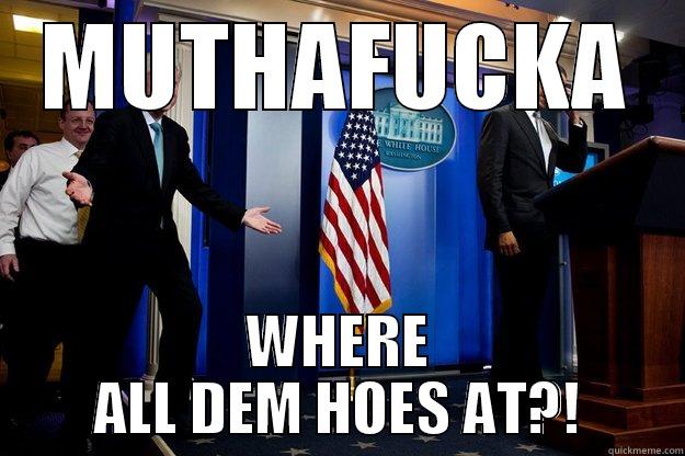 MUTHAFUCKA WHERE ALL DEM HOES AT?! Inappropriate Timing Bill Clinton