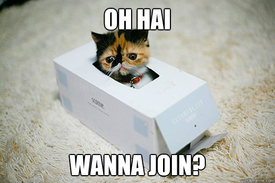 Oh hai wanna join? - Oh hai wanna join?  Oh hai