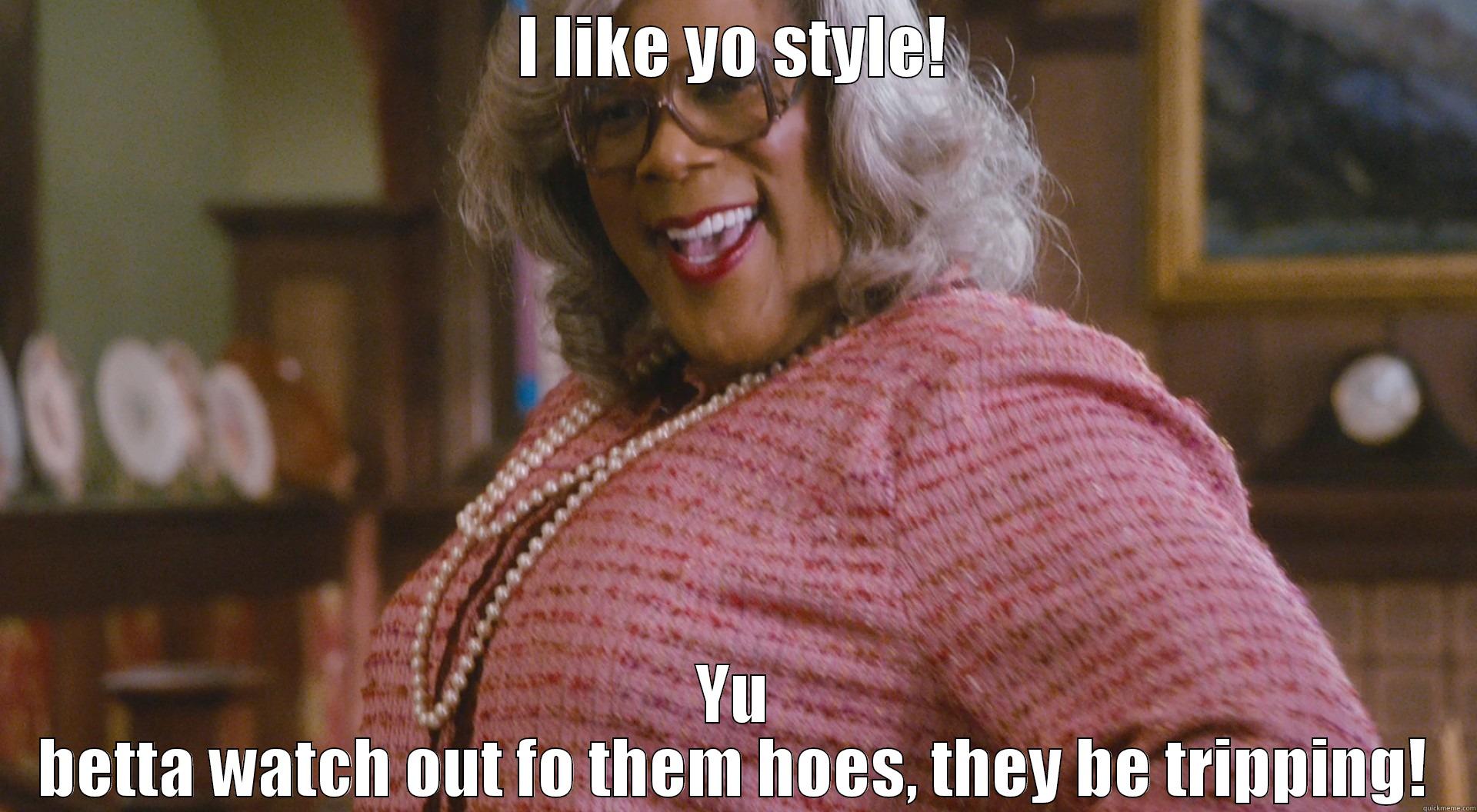 I LIKE YO STYLE! YU BETTA WATCH OUT FO THEM HOES, THEY BE TRIPPING! Misc