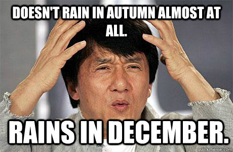 Doesn't rain in autumn almost at all. rains in december.  EPIC JACKIE CHAN