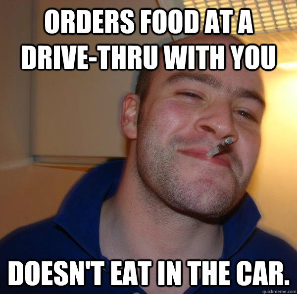 Orders Food at a Drive-Thru With You Doesn't Eat in the car. - Orders Food at a Drive-Thru With You Doesn't Eat in the car.  Misc