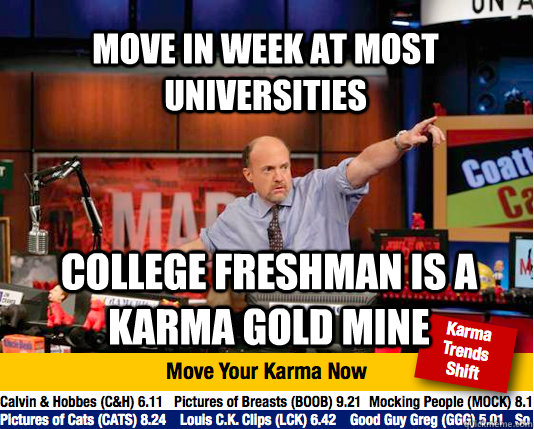 move in week at most universities college freshman is a karma gold mine - move in week at most universities college freshman is a karma gold mine  Mad Karma with Jim Cramer