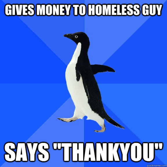 Gives money to homeless guy says 