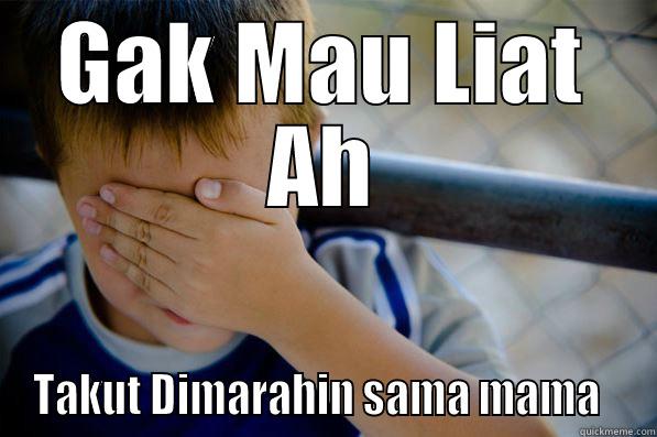 GAK MAU LIAT AH TAKUT DIMARAHIN SAMA MAMA   Confession kid