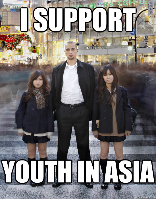 I support youth in Asia  Gaijin