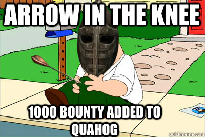 Arrow in the knee  1000 bounty added to Quahog  Arrow in the Knee