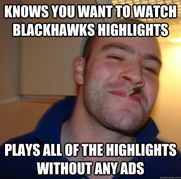 Knows you want to watch Blackhawks highlights Plays all of the highlights without any ads - Knows you want to watch Blackhawks highlights Plays all of the highlights without any ads  Misc