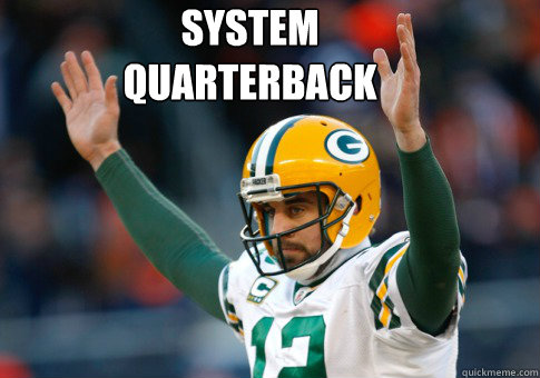 System Quarterback  Aaron Rodgers Haters Gonna Hate