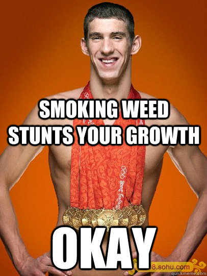 Smoking weed stunts your growth okay - Smoking weed stunts your growth okay  Misc