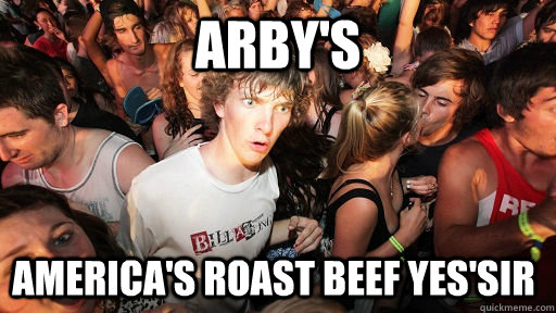 Arby's america's roast beef yes'sir  Sudden Clarity Clarence