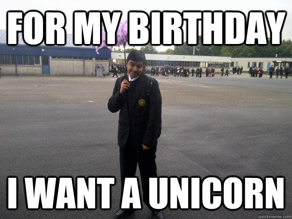 For my birthday i want a unicorn - For my birthday i want a unicorn  Unicorn boy