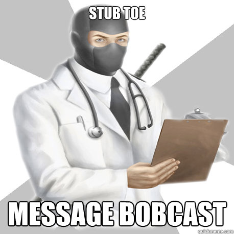 Stub toe message bobcast - Stub toe message bobcast  Bobcast