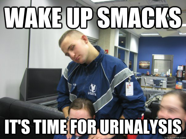 wake up smacks it's time for urinalysis - wake up smacks it's time for urinalysis  creeper patten