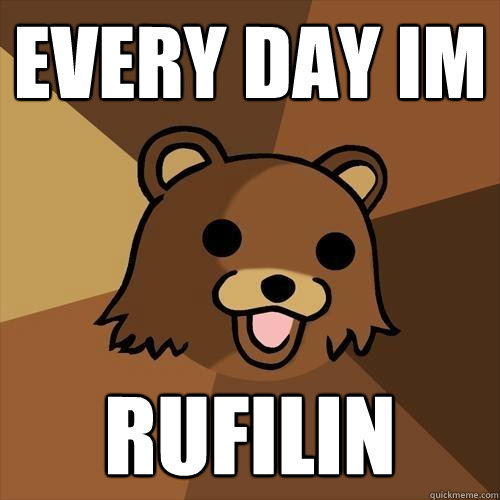 every day im rufilin  Pedobear