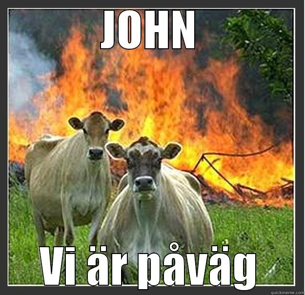 VI ÄR PÅVÄG - JOHN VI ÄR PÅVÄG Evil cows